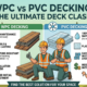 wpc vs pvc decking comparison, composite vs pvc deck