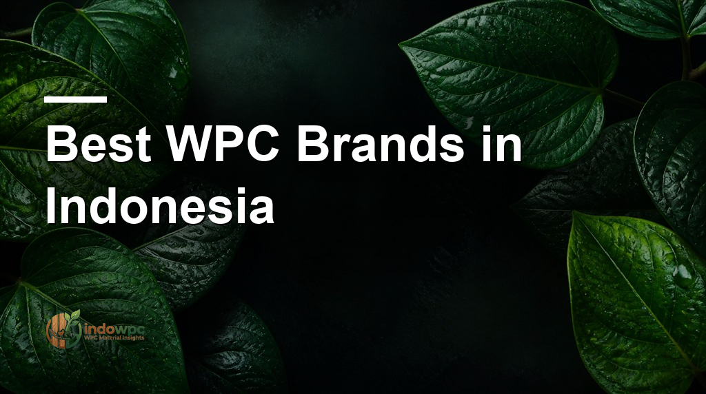 Best WPC Brands in Indonesia