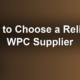 How to Choose a Reliable WPC Supplier