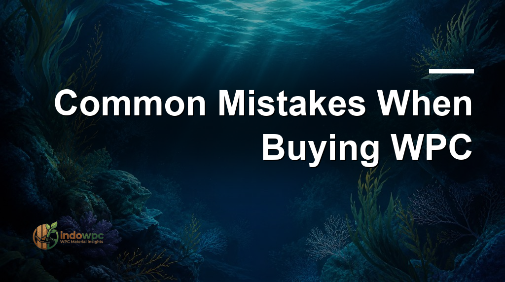Common Mistakes When Buying WPC