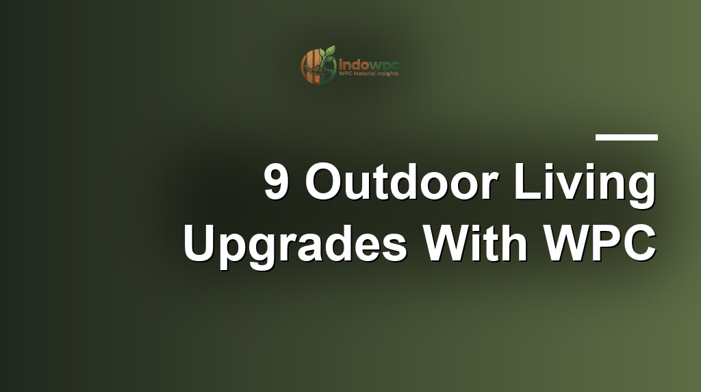 9 Outdoor Living Upgrades With WPC