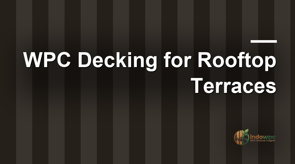 WPC Decking for Rooftop Terraces