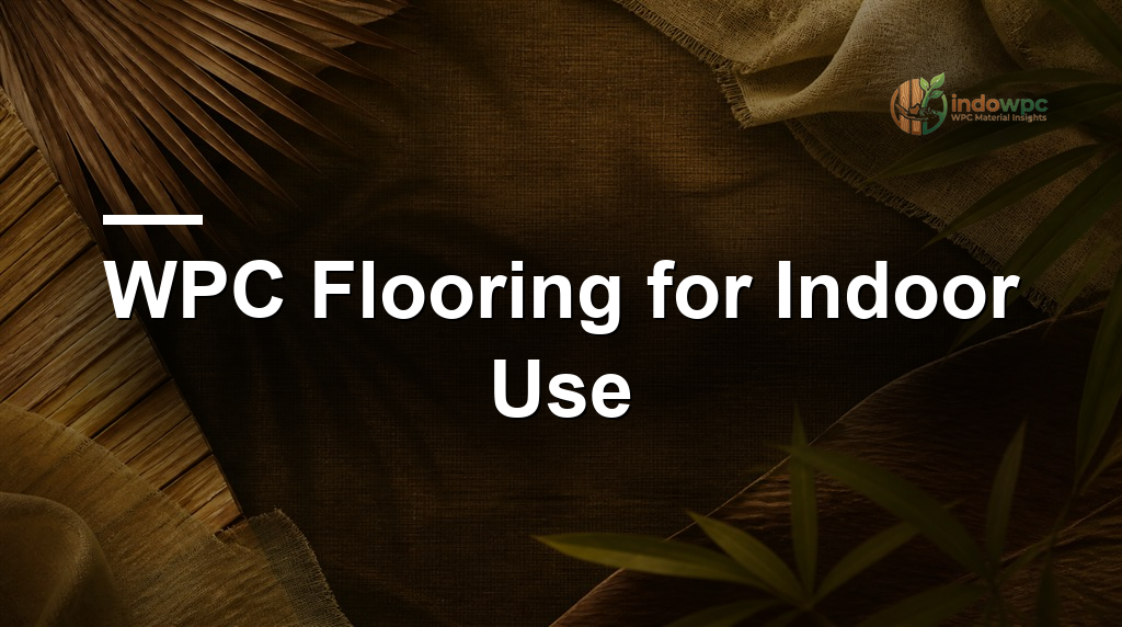 WPC Flooring for Indoor Use