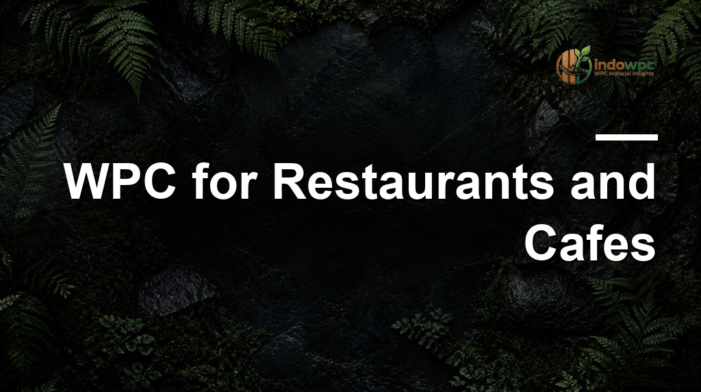 WPC for Restaurants and Cafes