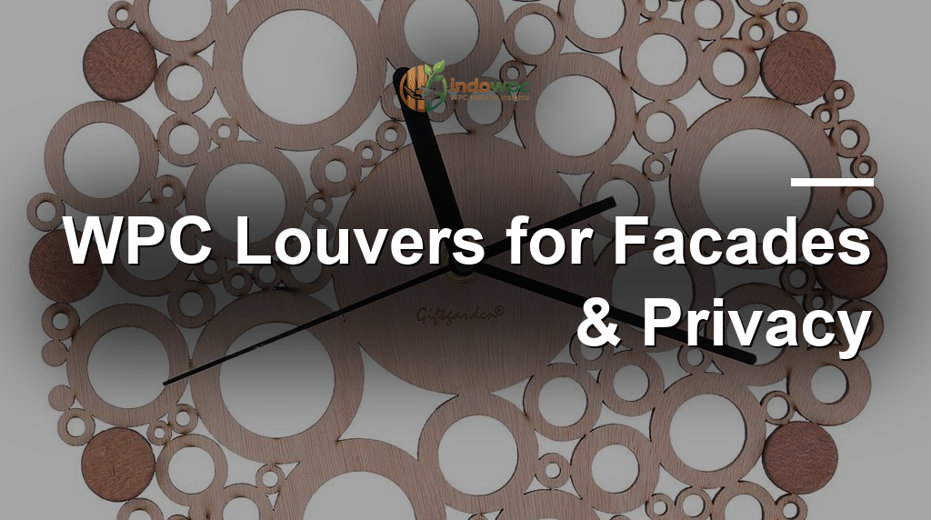 WPC Louvers for Facades & Privacy