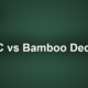 WPC vs Bamboo Decking