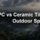 WPC vs Ceramic Tile for Outdoor Spaces