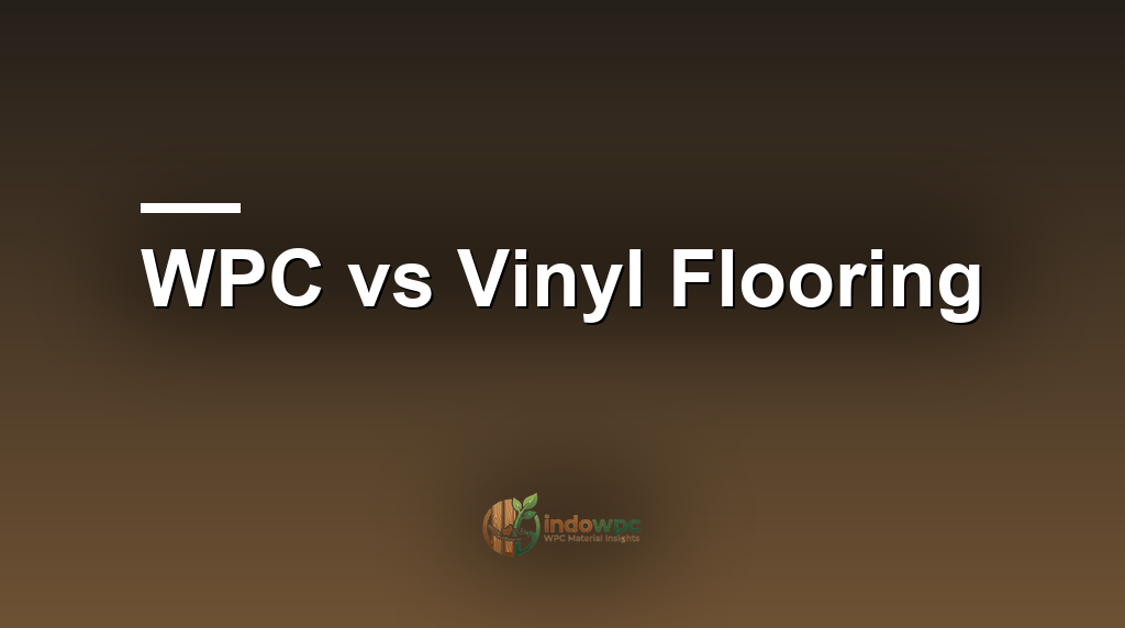 WPC vs Vinyl Flooring